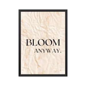 Motivational Poster Bloom Anyway - A3 Framed - Black