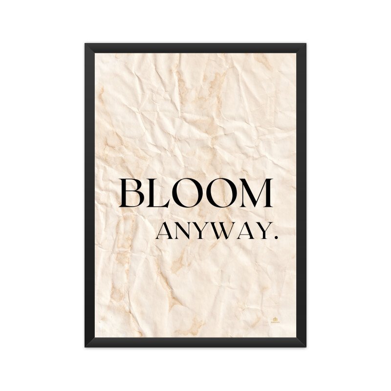 Motivational Poster Bloom Anyway - Image 2