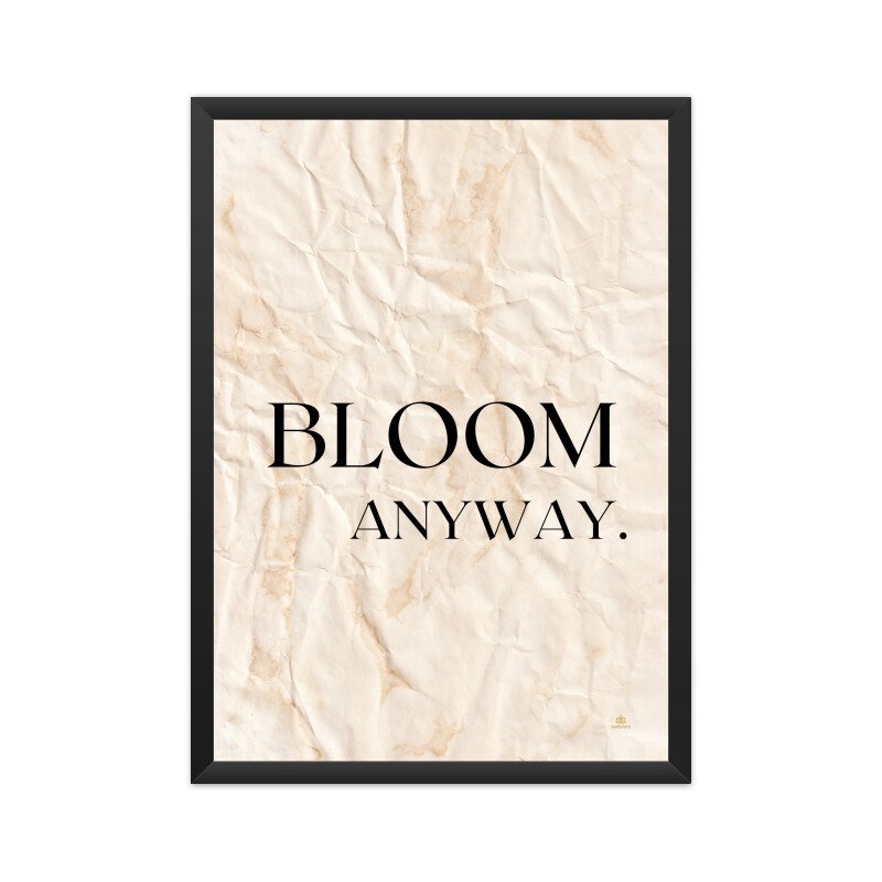Motivational Poster Bloom Anyway - Image 5